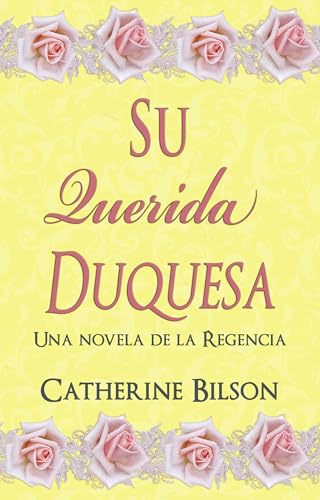 Su Querida Duquesa: Una novela de la Regencia (Festejos Románticos nº 1)