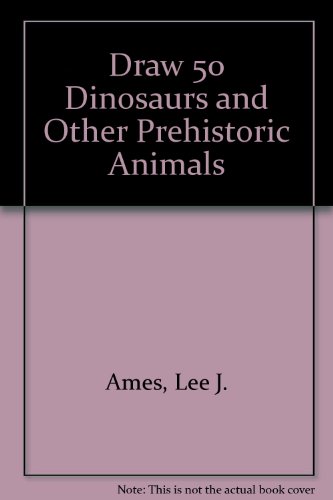 Draw 50: Dinosaurs and Other Prehistoric Animals 0606035168 Book Cover