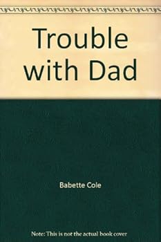 Hardcover Trouble with Dad Book