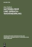 Satzmelodie und Sprachwahrnehmung: Psycholinguistische Untersuchungen zur Grundfrequenz (Grundlagen der Kommunikation und Kognition / Foundations of Communication and Cognition)