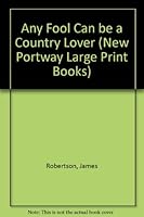 Any Fool Can Be a Country Lover 074723129X Book Cover