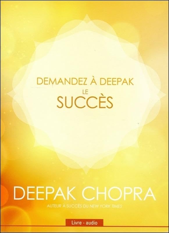 Demandez à Deepak - Le succès - Livre audio Chopra, Deepak