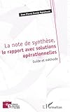  La note de synthèse, le rapport avec solutions opérationnelles: Guide et méthode