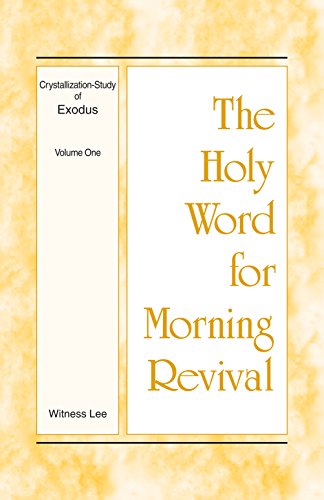 Crystallization-study of Exodus: Volume One (The Holy Word for Morning Revival)