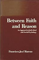 Between Faith and Reason: An Approach to Individual and Social Psychology 0814754163 Book Cover