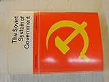  The Soviet system of government (The Chicago library of comparative politics)
