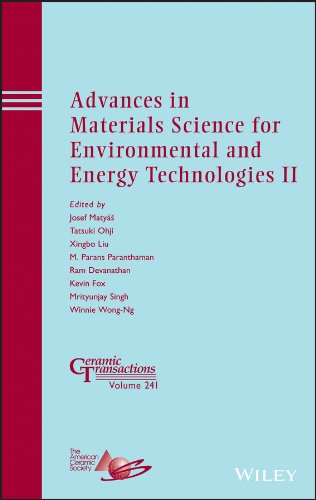 Advances in Materials Science for Environmental and Energy Technologies II (Ceramic Transactions Series)