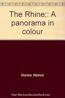 The Rhine: A panorama in colour, 47 colour pictures 0803863160 Book Cover
