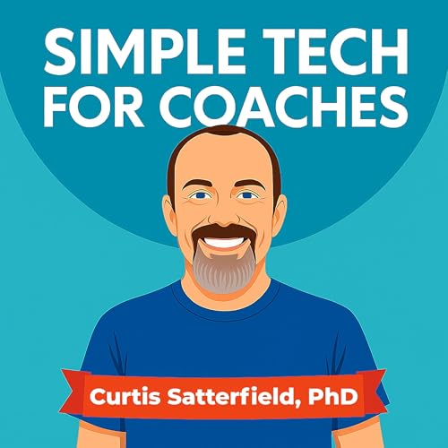 『Simple Tech for Coaches: How to Start Your Coaching Business, Set Up Your Tech, and Launch Without Overwhelm』のカバーアート