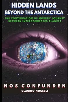 Paperback Hidden Lands Beyond the Antarctica: The Continuation of Morris' Journey between Interconnected Planets (TERRA-INFINITA) Book