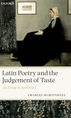 Latin Poetry and the Judgement of Taste: An Essay in Aesthetics