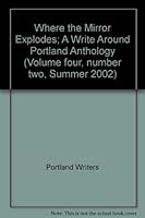 Where the Mirror Explodes; A Write Around Portland Anthology B000E262TC Book Cover