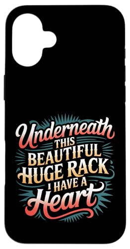 Underneath This Beautiful Huge Rack I Have A Heart - �X�}�z�P�[�X iPhone 16 Plus �p