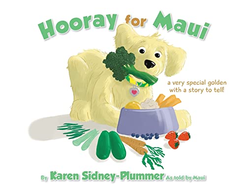 Hooray for Maui: A Very Special Golden with a Story to Tell (Hooray for Maui's Life Series (Book 1))