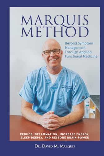 Compare Textbook Prices for Marquis Method: Beyond Symptom Management Through Applied Functional Medicine ISBN 9798992253016 by Marquis, Dr. David M.