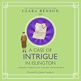 A Case of Intrigue in Islington: A Freddy Pilkington-Soames Adventure, Book 8