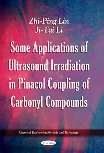 Some Applications of Ultrasound Irradiation in Pinacol Coupling of Carbonyl Compounds (Chemical Engineering Methods and Technology)