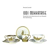 1001 Mokkatasse: Rosenthal vom Historismus bis zur Neuzeit - Eine Sammlung