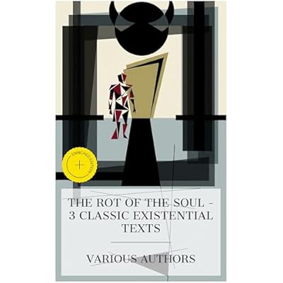 The Rot of the Soul &ndash; 3 Classic Existential Texts