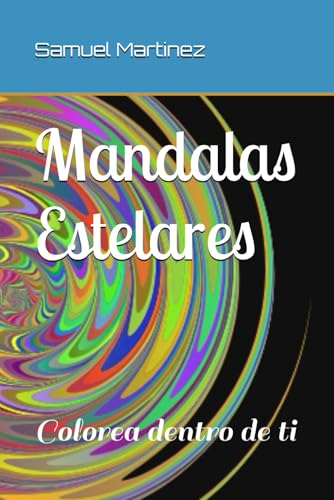 Mandalas Estelares: Colorea dentro de ti