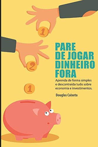 Aprenda economia e investimentos de forma simples (edição em português)