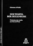  Der Tempel der Seelenruhe: Weisheiten der Antike aus Ost und West (Kleine Arbeiten zur Philosophie)