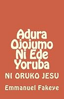 Adura Ojojumo Ni Ede Yoruba 1495347370 Book Cover