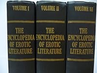 The Encyclopedia of Erotic Literature Three Volumes Catena Librorum Tacendorum; Index Librorum Prohibitorum; Centuria Librorum Absconditorum: Being Notes Bio-Biblio-Econo-Graphical & Critical, on Curi B00AVS9SNG Book Cover