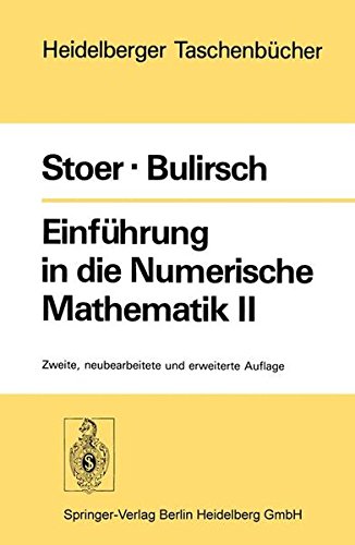 Einfa1/4hrung in Die Numerische Mathematik II: Unter Bera1/4cksichtigung Von Vorlesungen Von F.L. Bauer (Heidelberger Taschenbcher)