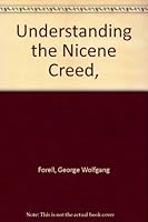 Understanding the Nicene Creed, B0007EJOQA Book Cover