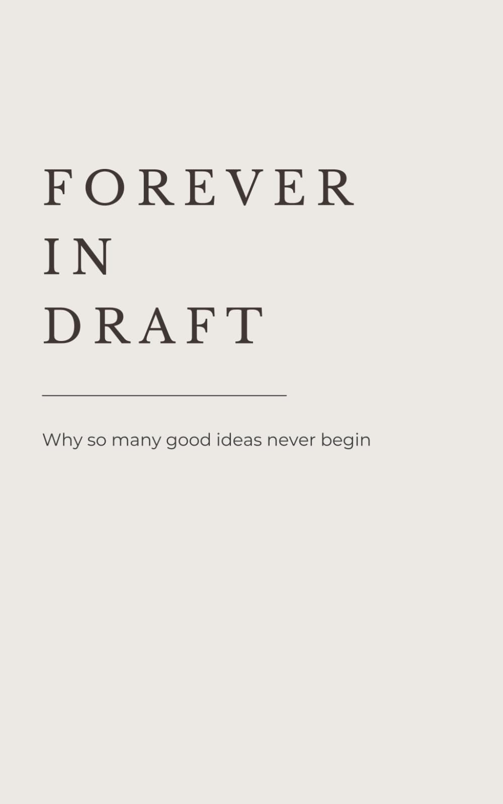 Forever in Draft: Why Waiting Keeps You Stuck and What Actually Helps