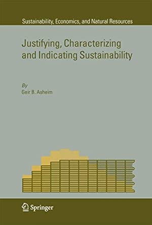 Justifying, Characterizing and Indicating Sustainability: 3 2007th Edition book cover
