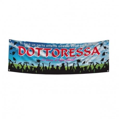 Banner Striscione PER LAUREA DOTTORESSA - Banner PVC Da Esterno GARANZIA 10 ANNI (400X150 CM)