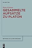 Gesammelte Aufsätze zu  Platon (Beiträge zur Altertumskunde, Band 321) - Hans Krämer