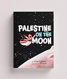 Palestine On the Moon: A Children’s Picture Book About Palestine, Family, Culture, and Imagination