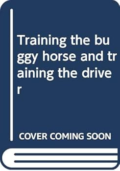 Unknown Binding Training the buggy horse and training the driver Book