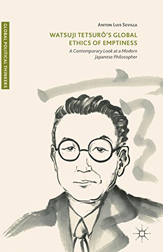 Watsuji Tetsurô’s Global Ethics of Emptiness: A Contemporary Look at a Modern Japanese Philosopher (Global Political Thinkers) (English Edition)