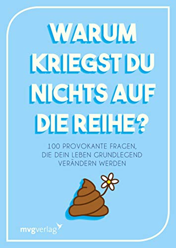 Warum kriegst du nichts auf die Reihe?: 100 provokante Fragen, die dein Leben verändern werden (German Edition)