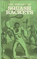 The History Of Squash Rackets 086189006X Book Cover
