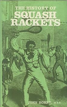 Hardcover The history of squash rackets Book