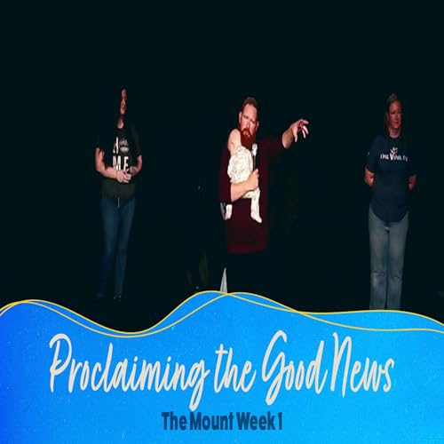 Proclaiming the Good News | The Mount Week 1