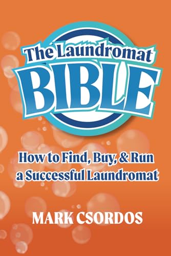 The Laundromat Bible: How to Find, Buy, & Run a