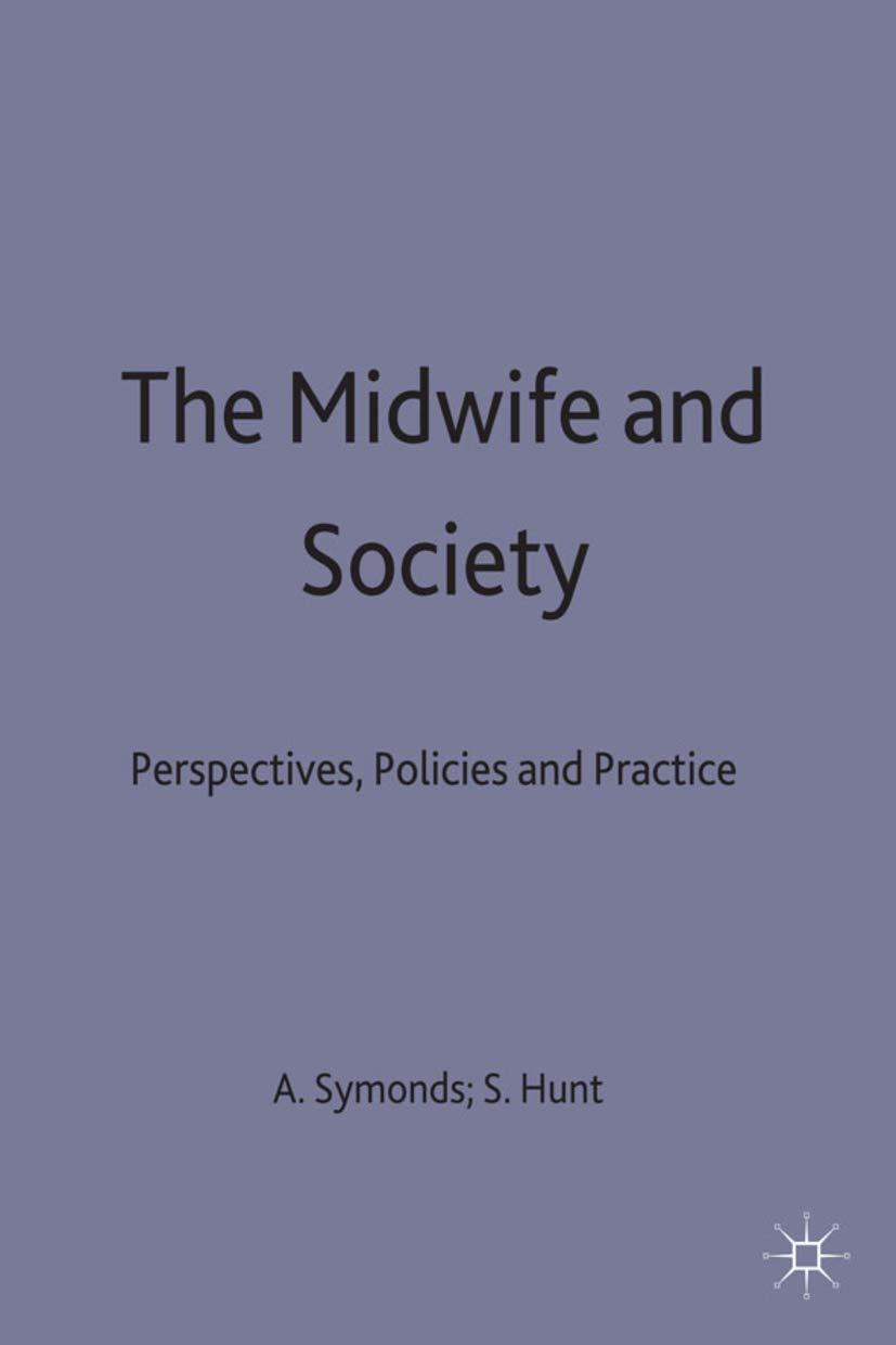 The Midwife and Society: Perspectives, Policies and Practice
