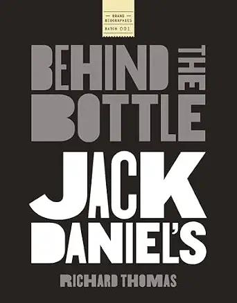 Jack Daniels: Behind the Bottle: The Masters, the Whiskey, and the Legend of the American Icon-Wow! eBook