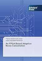 An FPGA Based Adaptive Noise Cancellation 3639860691 Book Cover