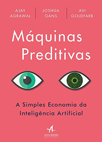Máquinas Preditivas: a Simples Economia da Inteligência Artificial