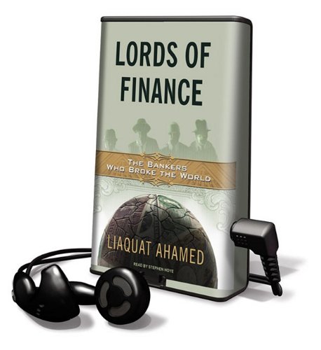Lords of Finance: The Bankers Who Broke the World, Library Edition