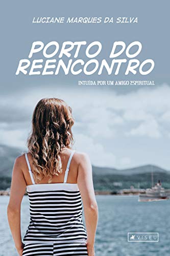 Porto do reencontro - da Silva, Luciane Marques
