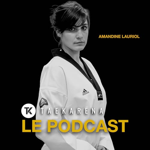 Amandine Lauriol : L'&oelig;il du Taekwondo fran&ccedil;ais