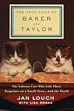 The True Tails Of Baker And Taylor (Thorndike Press Large Print Popular and Narrative Nonfiction Series)